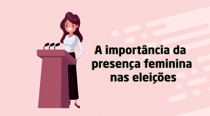 A importância da presença feminina nas eleições